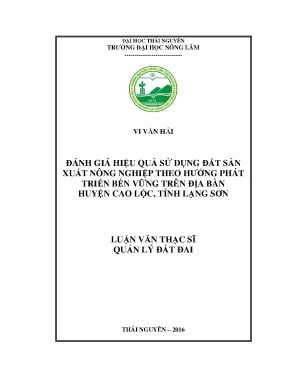 Luận văn đánh giá hiệu quả sử dụng đất sản xuất nông nghiệp theo hướng phát triển bền vững trên địa bàn huyện cao lộc tỉnh lạng sơn