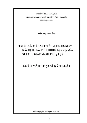 Luận văn thiết kế chế tạo thiết bị thí nghiệm xác định đặc tính động lực học của xi lanh giảm chấn thủy lực