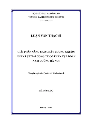 Luận văn giải pháp nâng cao chất lƣợng nguồn nhân lực tại công ty cổ phần tập đoàn nam cƣờng hà nội
