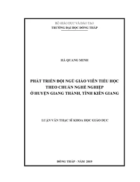 Luận văn phát triển đội ngũ giáo viên tiểu học theo chuẩn nghề nghiệp ở huyện giang thành tỉnh kiên giang