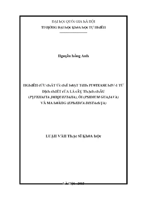 Nghiên cứu chất ức chế hoạt tính protease hiv 1 từ dịch chiết của lá cây thạch châu pyrenaria jonqueriana ổi psidium guajava và ma hoàng ephedra distachya