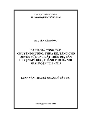 Luận văn đánh giá công tác chuyển nhượng thừa kế tặng cho quyền sử dụng đất trên địa bàn huyện mỹ đức thành phố hà nội giai đoạn 2010 2014