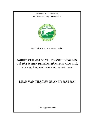 Luận văn nghiên cứu một số yếu tố ảnh hưởng đến giá đất ở trên địa bàn thành phố cẩm phả tỉnh quảng ninh giai đoạn 2011 2015