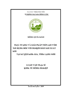 Luận văn thực trạng và giải pháp tiếp cận vốn tín dụng đối với người dân sản xuất hồi tại huyện bình gia tỉnh lạng sơn