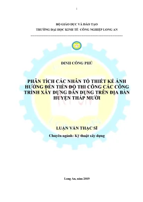 Luận văn phân tích các nhân tố thiết kế ảnh hưởng đến tiến độ thi công các công trình xây dựng trên địa bàn huyện tháp mười