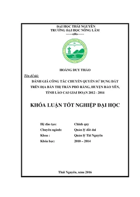 Luận văn đánh giá công tác chuyển quyền sử dụng đất trên địa bàn thị trấn phố ràng huyện bảo yên tỉnh lào cai giai đoạn 2012 2014