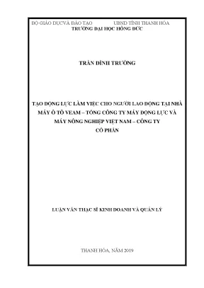 Tạo động lực làm việc cho người lao động tại nhà máy ô tô veam tổng công ty máy động lực và máy nông nghiệp việt nam công ty cổ phần
