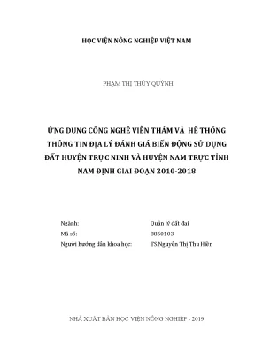 Luận văn ứng dụng công nghệ viễn thám và hệ thống thông tin địa lý đánh giá biến động sử dụng đất huyện trực ninh và huyện nam trực tỉnh nam định giai đoạn 2010 2018