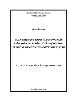 Luận văn hoàn thiện quy trình và phương pháp kiểm toán dự án đầu tư xây dựng công trình tại kiểm toán nhà nước khu vực xii