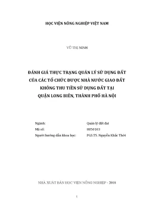 Luận văn đánh giá thực trạng quản lý sử dụng đất của các tổ chức được nhà nước giao đất không thu tiền sử dụng đất tại quận long biên thành phố hà nội