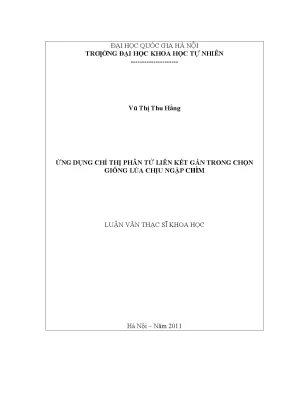 Luận văn thạc sĩ ứng dụng chỉ thị phân tử liên kết gần trong chọn giống lúa chịu ngập chìm vnu lvts08w