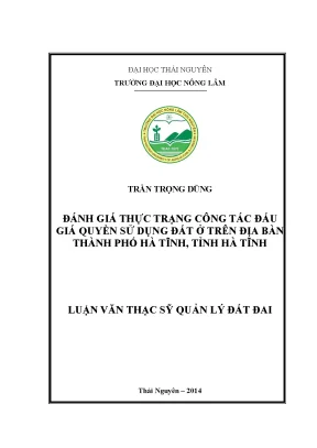 Luận văn đánh giá thực trạng công tác đấu giá quyền sử dụng đất ở trên địa bàn thành phố hà tính tỉnh hà tĩnh