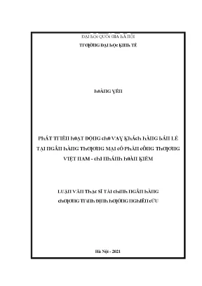 Luận văn phát triển hoạt động cho vay khách hàng bán lẻ tại ngân hàng thương mại cổ phần công thương việt nam chi nhánh hoàn kiếm