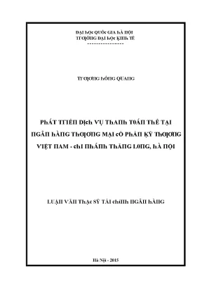 Luận văn phát triển dịch vụ thanh toán thẻ tại ngân hàng thương mại cổ phần kỹ thương việt nam chi nhánh thăng long hà nội