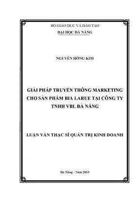 Luận văn giải pháp truyền thông marketing cho sản phẩm bia larue tại công ty tnhh vbl đà nẵng