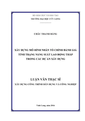 Luận văn xây dựng mô hình nhân tố chính đánh giá tình trạng năng suất lao động thấp trong các dự án xây dựng