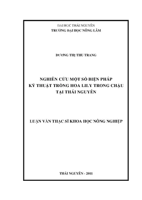 Luận văn nghiên cứu một số biện pháp kỹ thuật trồng hoa lily trong chậu tại thái nguyên