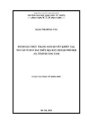 Luận văn thạc sĩ đánh giá thực trạng giải quyết khiếu nại tố cáo về đất đai trên địa bàn thành phố hội an tỉnh quảng nam