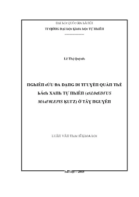 Luận văn thạc sĩ nghiên cứu đa dạng di truyền quần thể bách xanh tự nhiên calocedrus macrolepis kurz ở tây nguyên vnu lvts09
