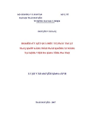 Luận văn nghiên cứu kết quả điều trị phẫu thuật thay khớp háng toàn phần không xi măng tại bệnh viện đa khoa tỉnh phú thọ