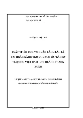 Luận văn phát triển dịch vụ ngân hàng bán lẻ tại ngân hàng thương mại cổ phần kỹ thương việt nam chi nhánh thanh xuân