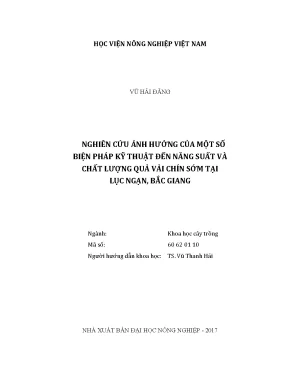 Luận văn nghiên cứu ảnh hưởng của một số biện pháp kỹ thuật đến năng suất và chất lượng quả vải chín sớm tại lục ngạn bắc giang