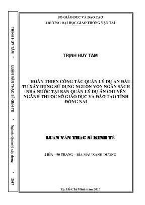 Hoàn thiện công tác quản lý dự án đầu tư xây dựng sử dụng nguồn vốn ngân sách nhà nước tại ban quản lý dự án chuyên ngành thuộc sở giáo dục và đào tạo tỉnh đồng nai