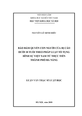 Bảo đảm quyền con người của bị cáo dưới 18 tuổi theo pháp luật tố tụng hình sự việt nam từ thực tiễn thành phố đà nẵng