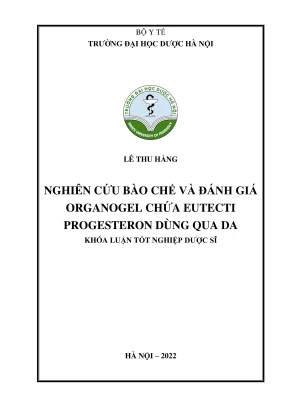 Kl hup nghiên cứu bào chế và đánh giá organogel chứa eutecti progesteron dùng qua da