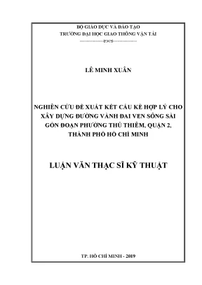 Nghiên cứu đề xuất kết cấu kè hợp lý cho xây dựng đường vành đai ven sông sài gòn đoạn phường thủ thiêm quận 2 thành phố hồ chí minh