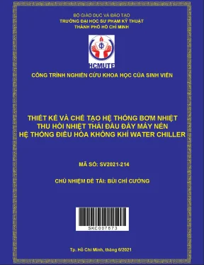 Thiết kế và chế tạo hệ thống bơm nhiệt thu hồi nhiệt thải đầu đẩy máy nén hệ thống điều hòa không khí water chiller