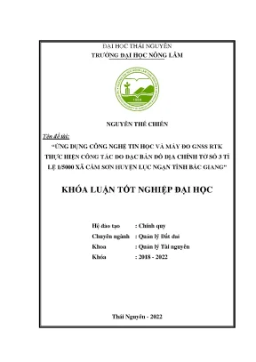Ứng dụng công nghệ tin học và máy đo gnss rtk thực hiện công tác đo đạc bản đồ địa chính tờ số 3 tỷ lệ 1 5000 xã cấm sơn huyện lục ngạn tỉnh bắc giang
