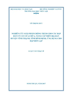 Nghiên cứu giải pháp chống thấm cho các đập đất cũ cần sửa chữa nâng cấp trên địa bàn huyện vĩnh thạnh tỉnh bình định