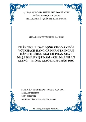 Phân tích hoạt động cho vay đối với khách hàng cá nhân tại ngân hàng thương mại cổ phần xuất nhập khẩu việt nam chi nhánh an giang phòng giao dịch châu đốc