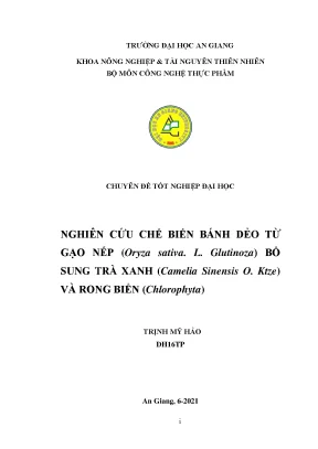 Nghiên cứu chế biến bánh dẻo từ gạo nếp oryza sativa l glutinoza bổ sung trà xanh camelia sinensis o ktze và rong biển chlorophyta