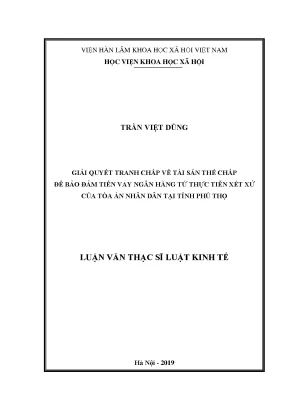 Giải quyết tranh chấp về tài sản thế chấp để bảo đảm tiền vay ngân hàng từ thực tiễn xét xử của tòa án nhân dân tại tỉnh phú thọ