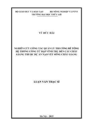 Nghiên cứu công tác quản lý thi công bê tông hệ thống cống từ đập vĩnh trụ đến cầu châu giang thuộc dự án nạo vét sông châu giang