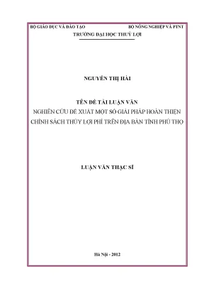 Nghiên cứu đề xuất một số giải pháp hoàn thiện chính sách thủy lợi phí trên địa bàn tỉnh phú thọ