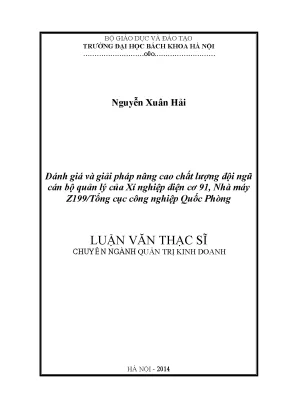 Đánh giá và đề xuất giải pháp nâng cao chất lượng đội ngũ cán bộ quản lý của xí nghiệp điện cơ 91 z199 tc cnqp