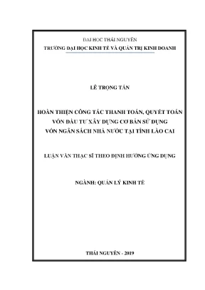 Hoàn thiện công tác thanh toán quyết toán vốn đầu tư xây dựng cơ bản sử dụng vốn ngân sách nhà nước tại tỉnh lào cai