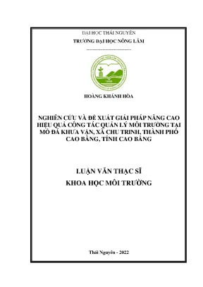 Nghiên cứu và đề xuất giải pháp nâng cao hiệu quả công tác quản lý môi trường tại mỏ đá khưa vặn xã chu trinh thành phố cao bằng tỉnh cao bằng