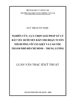Nghiên cứu lựa chọn giải pháp xử lý đất yếu dưới nền đắp cho đoạn tuyến nối đường võ văn kiệt và cao tốc thành phố hồ chí minh trung lương
