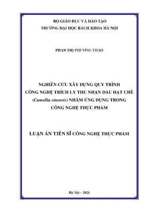 Nghiên cứu xây dựng quy trình công nghệ trích ly thu nhận dầu hạt chè camellia sinensis nhằm ứng dụng trong công nghệ thực phẩm