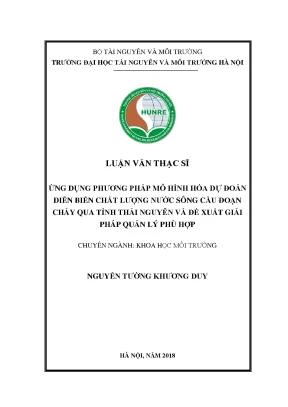 Ứng dụng phương pháp mô hình hóa dự đoán diễn biến chất lượng nước sông cầu đoạn chảy qua tỉnh thái nguyên và đề xuất giải pháp quản lý phù hợp