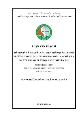 Đánh giá và đề xuất các biện pháp quản lý môi trường trong quá trình khai thác và chế biến đá vôi trắng trên địa bàn tỉnh yên bái