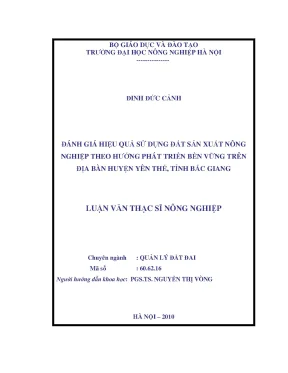 Đánh giá hiệu quả sử dụng đất sản xuất nông nghiệp theo hướng phát triển bền vững trên địa bàn huyện yên thế tỉnh bắc giang