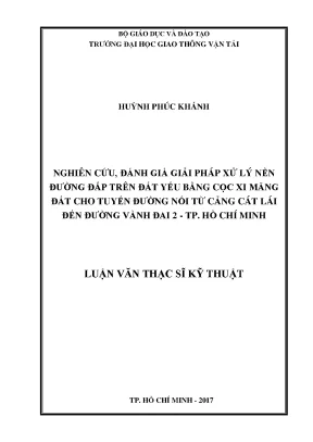 Nghiên cứu đánh giá giải pháp xử lý nền đường đắp trên đất yếu bằng cọc xi măng đất cho tuyến đường nối từ cảng cát lái đến đường vành đai 2 tp hồ chí minh