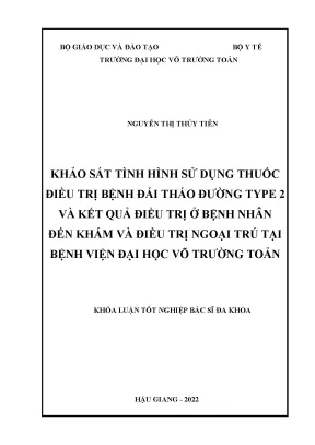 Hảo sát tình hình sử dụng thuốc điều trị bệnh đái tháo đường type 2 và kết quả điều trị ở bệnh nhân đến khám và điều trị ngoại trú tại bệnh viện đại học võ trường toản