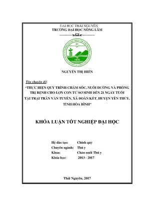 Luận văn thực hiện quy trình chăm sóc nuôi dưỡng và phòng trị bệnh cho lợn con từ sơ sinh đến 21 ngày tuổi tại trại trần văn tuyên xã đoàn kết huyện yên thủy tỉnh hòa bình
