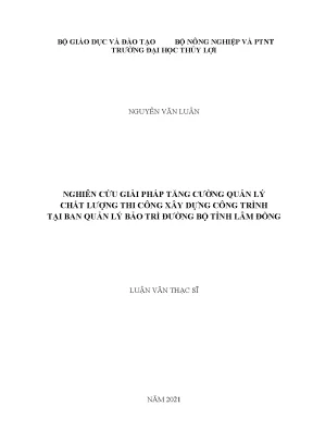 Nghiên cứu giải pháp tăng cường quản lý chất lượng thi công xây dựng công trình tại ban quản lý bảo trì đường bộ tại tỉnh lâm đồng